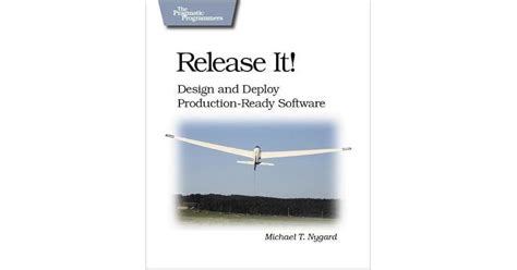 Release It! Design And Deploy Production Ready Software