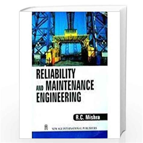Read Reliability And Maintenance Engineering By R C Mishra 