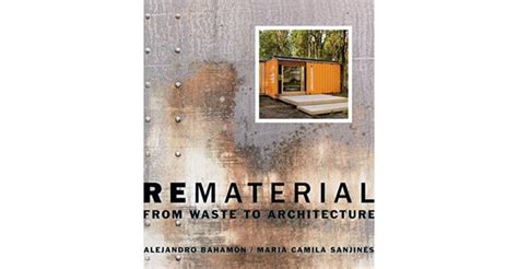 Read Online Rematerial From Waste To Architecture 