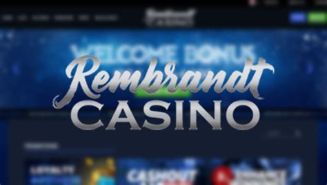 rembrandt casino bonus code rifo switzerland