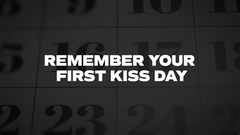 remember your first kiss day