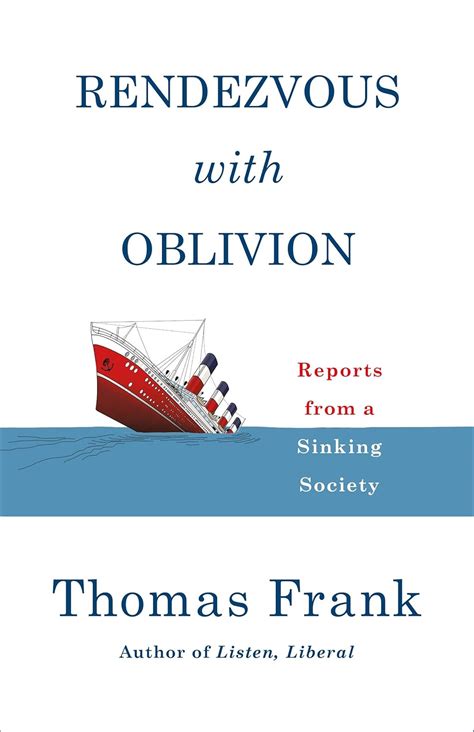 Rendezvous With Oblivion Reports From A Sinking S