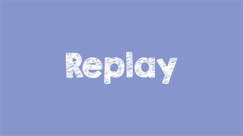 REPLAY ADALAH - REPLAY ADALAH REPLY - Reply adalah salah satu kata