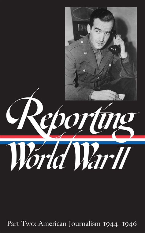 Reporting World War Ii Part 1 American Journalism 1938 1944 Library Of America