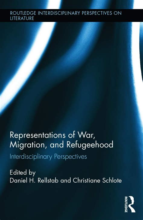 Read Online Representations Of War Migration And Refugeehood Interdisciplinary Perspectives Routledge Interdisciplinary Perspectives On Literature 