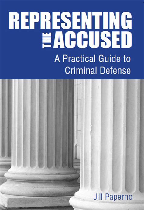 representing the accused a practical guide to criminal defense