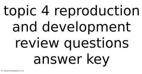 Reproduction And Development Topic 4 Answer Key