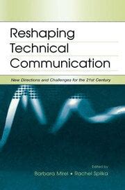 Reshaping Technical Communication New Directions And Challenges For The 21st Century