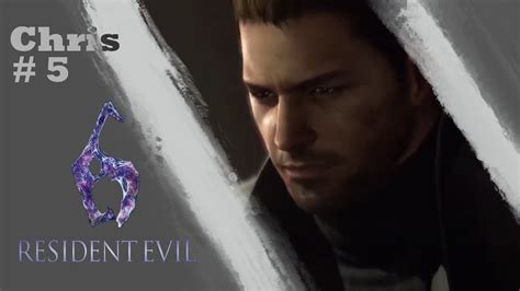 Resident Evil 6 Walkthrough Chris Chapter 5