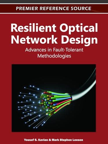 Read Resilient Optical Network Design Advances In Fault Tolerant Methodologies 