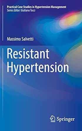 Resistant Hypertension Practical Case Studies In Hypertension Management