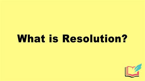 Resolution Definition Literature