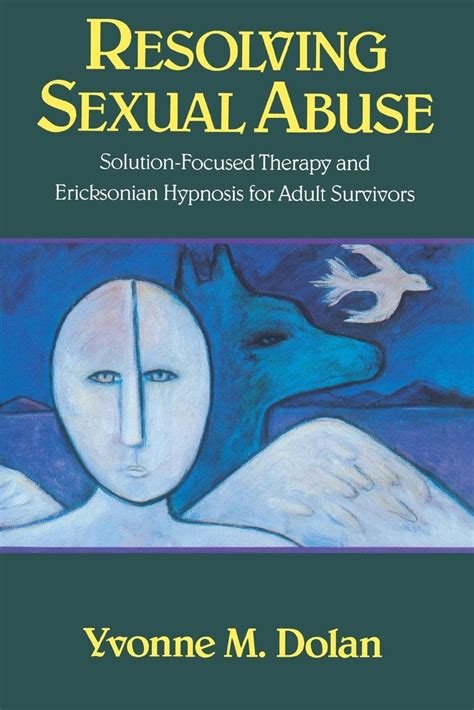 Resolving Sexual Abuse Solution Focused Therapy An