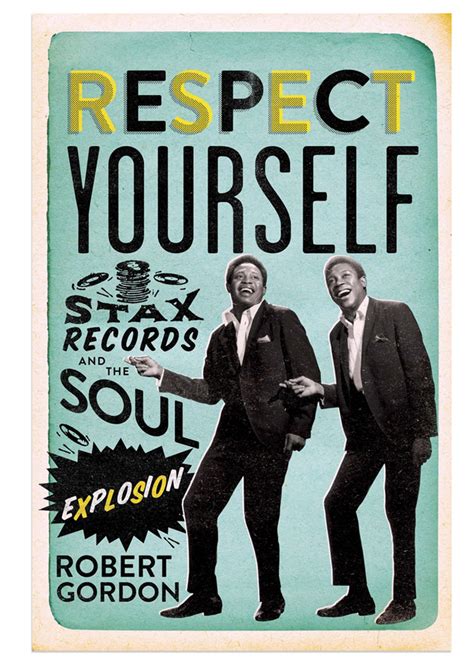 Full Download Respect Yourself Stax Records And The Soul Explosion 