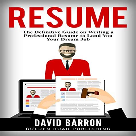 Read Resume The Definitive Guide On Writing A Professional Resume To Land You Your Dream Job 