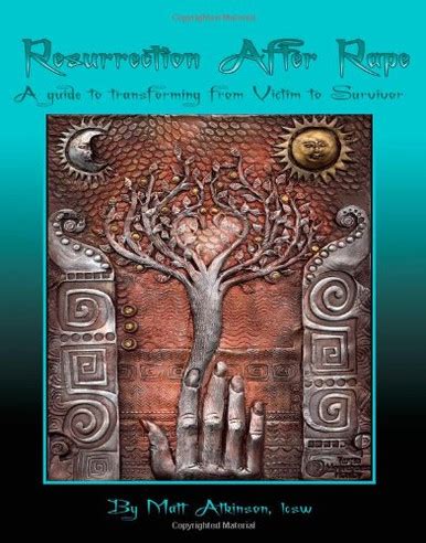 Resurrection After Rape A Guide To Transforming From Victim To Survivor