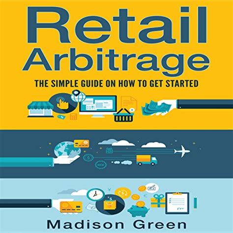 Full Download Retail Arbitrage The Simple Guide On How To Get Started 