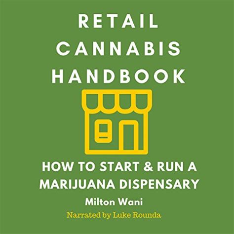 Full Download Retail Cannabis Handbook How To Start And Run A Marijuana Dispensary 