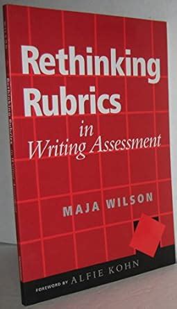 rethinking rubrics in writing assessment