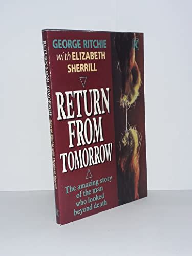Read Online Return From Tomorrow George G Ritchie 
