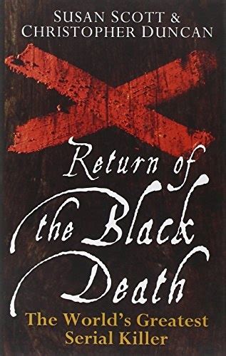 Read Return Of The Black Death The Worlds Greatest Serial Killer 
