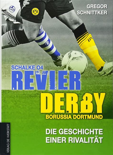 revier derby schalke 04 borussia dortmund die ges