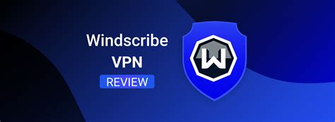 review of windscribe vpn