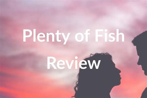 review plenty of fish