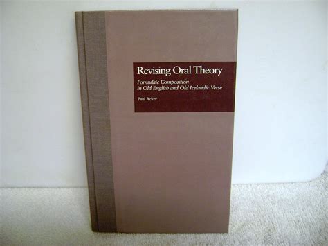 Revising Oral Theory Formulaic Composition In Old