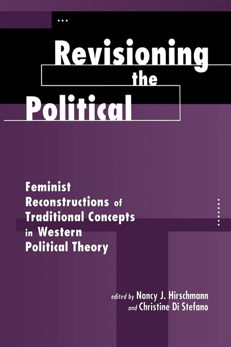 Read Online Revisioning The Political Feminist Reconstructions Of Traditional Concepts In Western Political The 