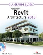 Read Online Revit Architecture 2013 User Guide 