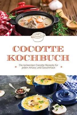 rezepte für gusseiserne cocotte