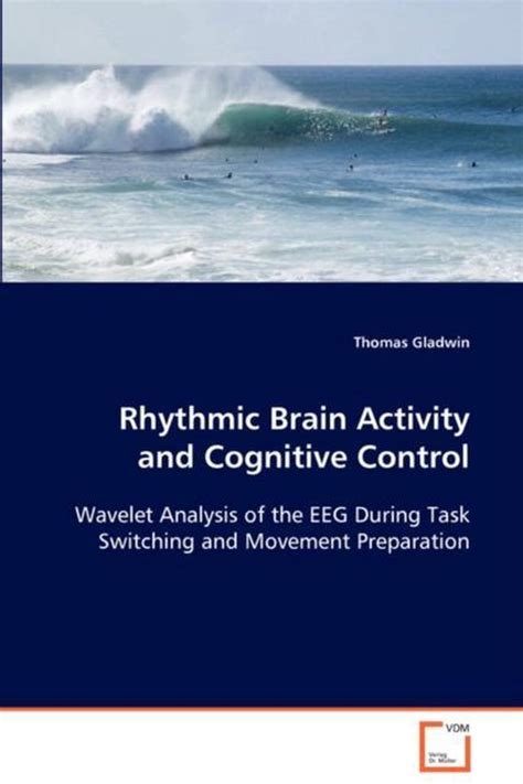 Rhythmic Brain Activity And Cognitive Control Wavelet Analysis Of The Eeg During Task Switching Andmovement Preparation