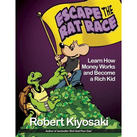 Read Online Rich Dads Escape From The Rat Race How To Become A Rich Kid By Following Rich Dads Advice 
