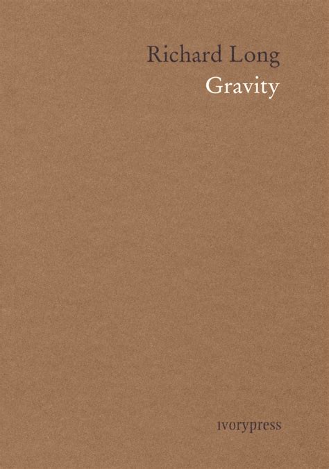 Richard Long Gravity