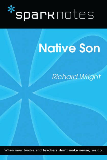 richard wright biography native son sparknotes