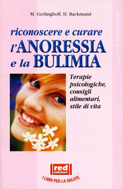 Read Online Riconoscere E Curare Lanoressia E La Bulimia 