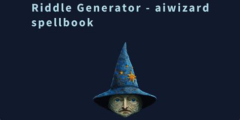 Riddle Generator Aiwizard Spellbook Writing Riddles - Writing Riddles