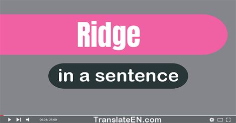 ridge in a sentence Sentence examples by Cambridge Dictionary