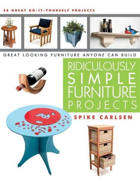 Read Online Ridiculously Simple Furniture Projects Great Looking Furniture Anyone Can Build 
