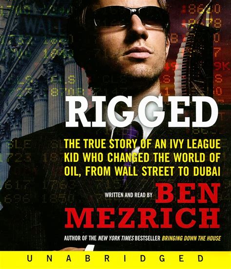 Read Online Rigged The True Story Of An Ivy League Kid Who Changed The World Of Oil From Wall Street To Dubai P S 