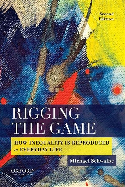 Rigging The Game How Inequality Is Reproduced In Everyday Life