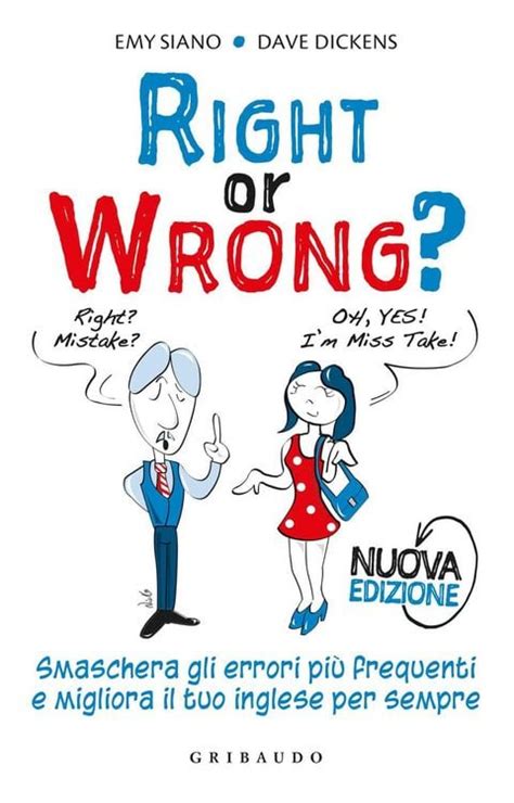 Right Or Wrong Smaschera I 101 Errori Pi Frequenti E Migliora Il Tuo Inglese Per Sempre