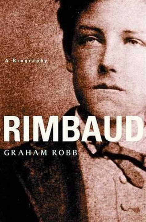 Download Rimbaud A Biography Graham Robb 