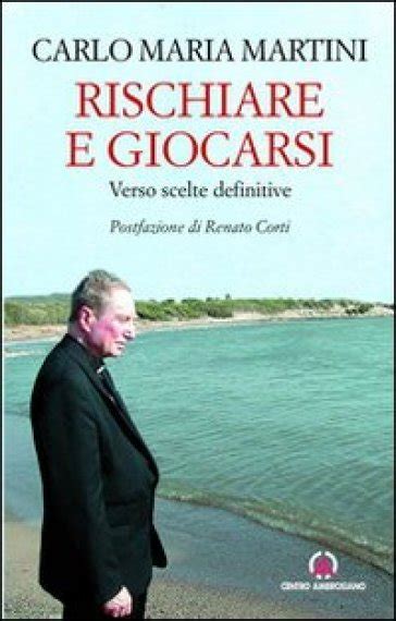 Read Online Rischiare E Giocarsi Verso Scelte Definitive 