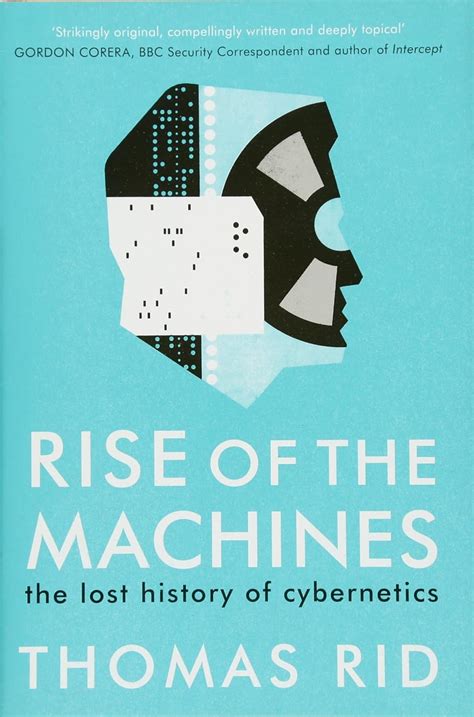 Download Rise Of The Machines The Lost History Of Cybernetics 