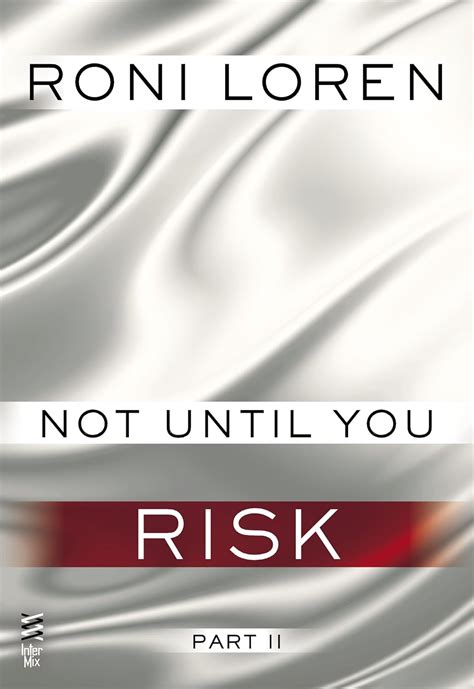 Risk Not Until You Part 2 Loving On The Edge Seri