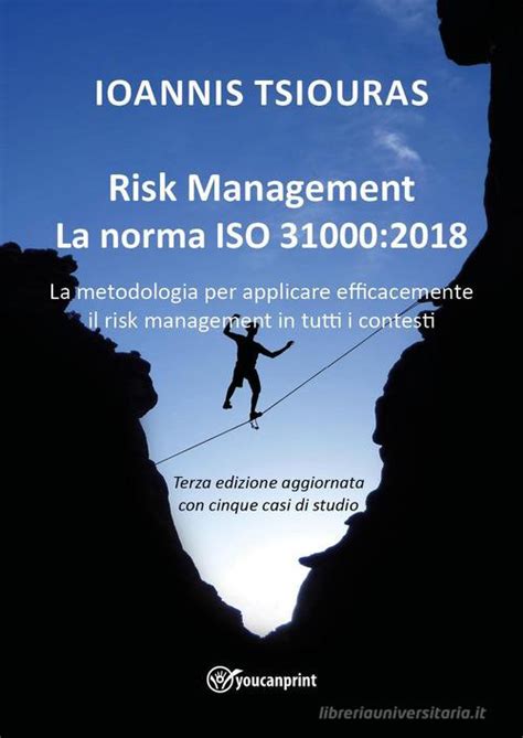 Full Download Risk Management La Norma Iso 31000 La Metodologia Per Applicare Efficacemente Il Risk Management In Tutti I Contesti File Type Pdf 