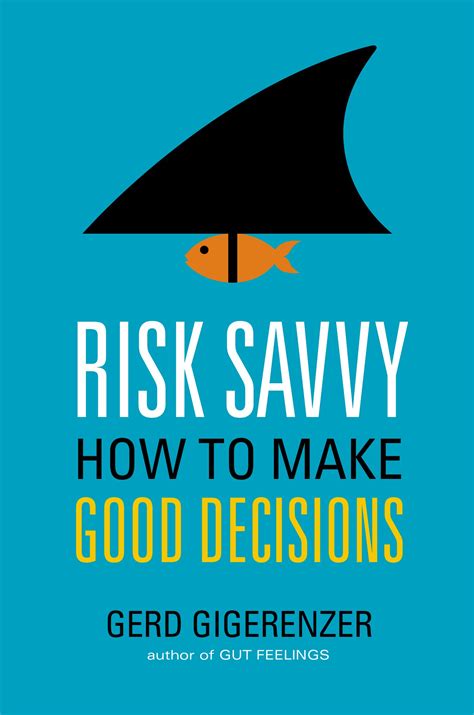 Read Online Risk Savvy How To Make Good Decisions Gerd Gigerenzer 