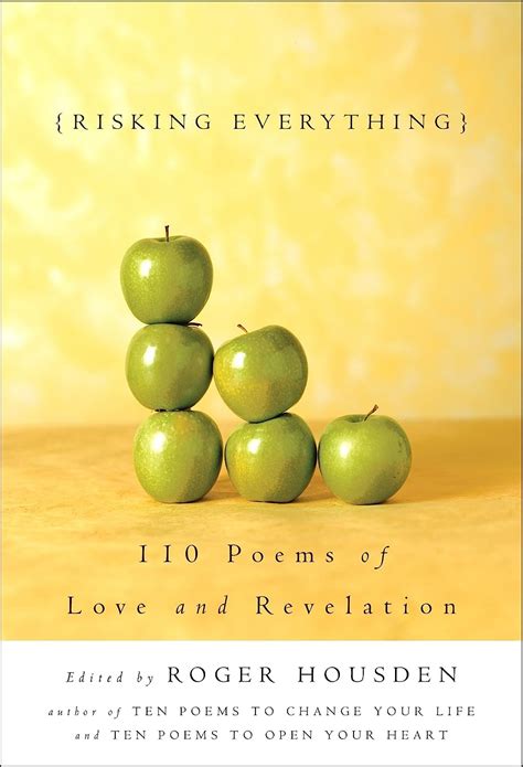 Read Online Risking Everything 110 Poems Of Love And Revelation 
